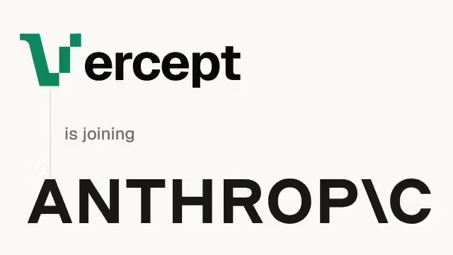 Anthropic宣布收购视觉AI初创公司Vercept