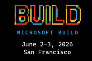 微软Build 2026定档6月：重返旧金山，聚焦AI核心与深度互动
