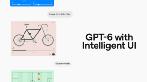 OpenAI向全球ChatGPT用户推送GPT-6，智能UI功能同步上线