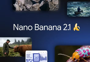 谷歌发布Nano Banana 2.1图像模型，优化设计、蒙版编辑与主体一致性